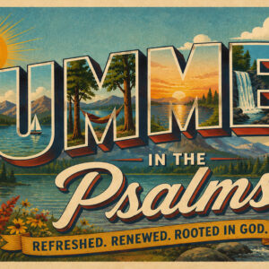 Summer in the Psalms